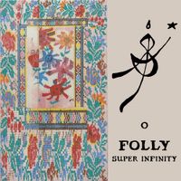 Super Infinity - Folly