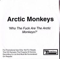 Arctic Monkeys - Who The Fuck Are The Arctic Monkeys?