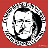Los Hermanos Cubero - Cubero Bueno, Cubero Malo