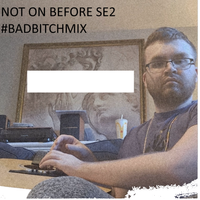 CRZFawkz - NOT ON BEFORE SE2 #BADBITCHMIX