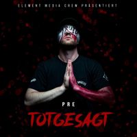 PRE - Totgesagt