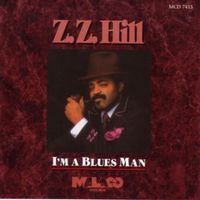 Z. Z. Hill - I'm a Blues Man