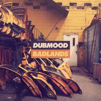 Dubmood - Badlands