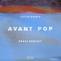 Lester Bowie - Avant-Pop