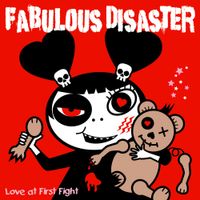 Fabulous Disaster - Love At First Fight
