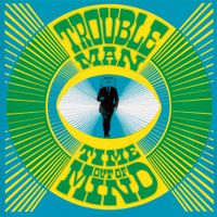 Troubleman - Time Out of Mind