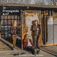 Great Value Jesus - Is Propaganda Art?