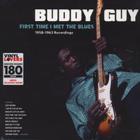 Buddy Guy - First Time I Met The Blues - 1958-1963 Recordings