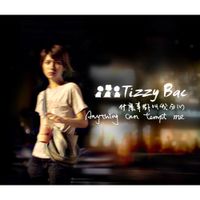 Tizzy Bac - 什麼事都叫我分心 [Anything Can Tempt Me]