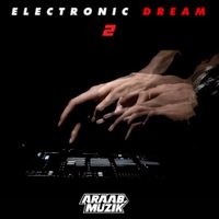 araabMUZIK - Electronic Dream 2