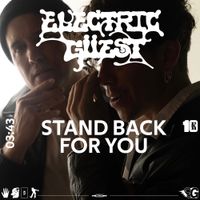 Electric Guest - Stand Back For You
