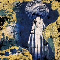 Glaciers - A Place Beyond the Pines