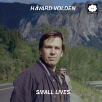 H&aring;vard Volden - Small Lives