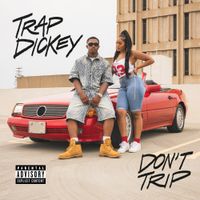 Trap Dickey - Don&rsquo;t Trip