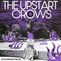The Upstart Crows - Little Broken Pieces