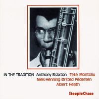 Anthony Braxton - In the Tradition