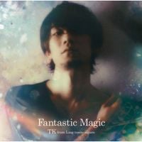 TK from 凛として時雨 [TK from Ling tosite sigure] - Fantastic Magic