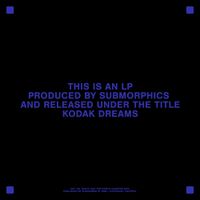 Submorphics - Kodak Dreams