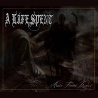 A Life Spent - Arise From The Ruins