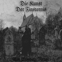 Die Kunst Der Finsternis - Alte Schwarz Metall