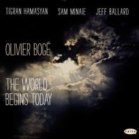 Olivier Bog&eacute; - The World Begins Today