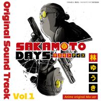 Yuki Hayashi - Sakamoto Days Original Sound Track (Anime Original Mix Vol.1)