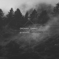 Dronny Darko & ProtoU - Earth Songs