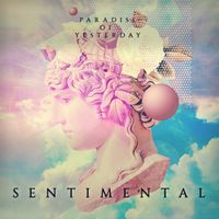 Paradise Of Yesterday - Sentimental