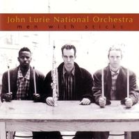 John Lurie National Orchestra - Men With Sticks