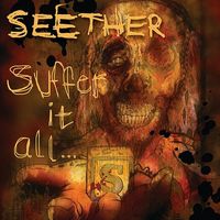Seether - Suffer It All