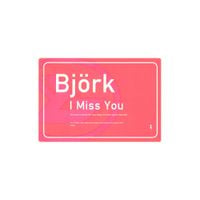 Bj&ouml;rk - I Miss You
