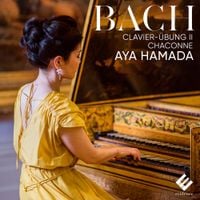Aya Hamada - Bach: Clavier-&Uuml;bung II, Chaconne