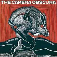 The Camera Obscura - To Change the Shape of an Envelope