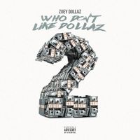 Zoey Dollaz - Who Don't Like Dollaz 2