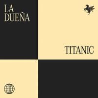 Titanic - La due&ntilde;a