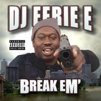 Dj Eerie E - Break Em'