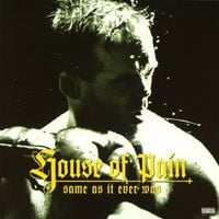 House of Pain - Same as It Ever Was