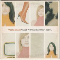 Paola & Chiara - Vamos A Bailar (Esta Vida Nueva)