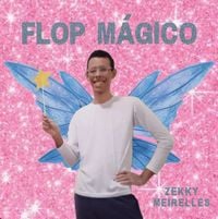 Zekky Meirelles - FLOP M&Aacute;GICO
