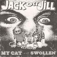 Jack Off Jill - My Cat / Swollen