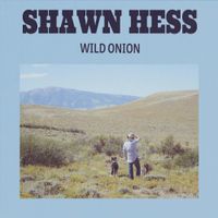Shawn Hess - Wild Onion