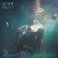 Hozier - Dinner & Diatribes
