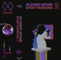 18 Carat Affair - Spent Passions 2