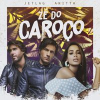 Anitta & JetLag Music - Z&eacute; do Caro&ccedil;o