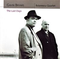 Balanescu Quartet - Gavin Bryars: The Last Days