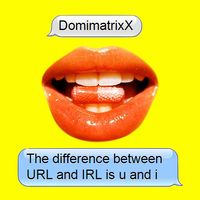 Domimatrixx - The Difference Between URL and IRL is U and I