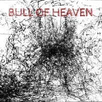 Bull of Heaven - In Your Soft Authority