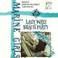 Marine Girls - Lazy Ways / Beach Party