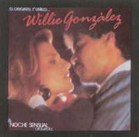 Willie Gonz&aacute;lez - El Original y &Uacute;nico