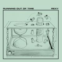 Rexy - Running Out Of Time